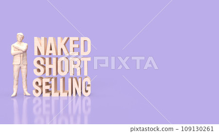 The Naked short selling word for Business concept 3d rendering The Naked short selling word for Business concept 3d rendering 109130261