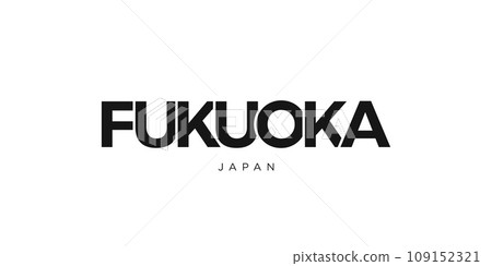 Fukuoka in the Japan emblem. The design features a geometric style, vector illustration with bold typography in a modern font. The graphic slogan lettering. Fukuoka in the Japan emblem. The design features a geometric style, vector illustration with bold typography in a modern font. The graphic slogan lettering. 109152321