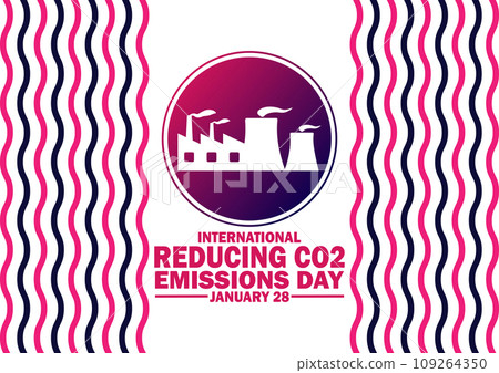 International Reducing Co2 Emissions Day International Reducing Co2 Emissions Day 109264350