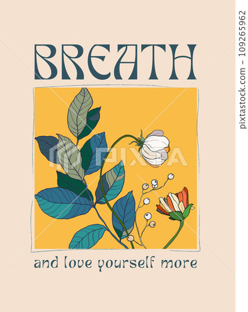 Vector motivational interior poster with rose and dahlia flowers. Breath and love yourself more. Hand painted floral illustration with bouquet and text on beige background. For design and decoration. 109265962