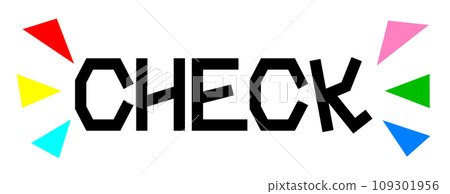 An illustration that highlights the word CHECK as a warning. 109301956