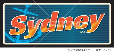 City of Sydney, Australian town. Vector travel plate or sticker, vintage tin sign, retro vacation postcard or journey signboard, luggage tag. Australia souvenir plaque with anchor and year 109404767