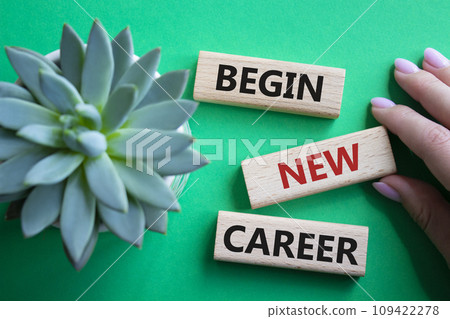 Begin new career symbol. Concept word Begin new career on wooden blocks. Businessman hand. Beautiful green background with succulent plant. Business and Begin new career concept. Copy space Begin new career symbol. Concept word Begin new career on wooden blocks. Businessman hand. Beautiful green background with succulent plant. Business and Begin new career concept. Copy space 109422278