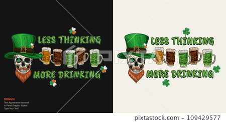 St Patricks Day funny label with human skull in tall hat, with red beard, several glasses of beer. Text Less thinking more drinking. For prints, t shirt, holiday design Text graphic style included 109429577
