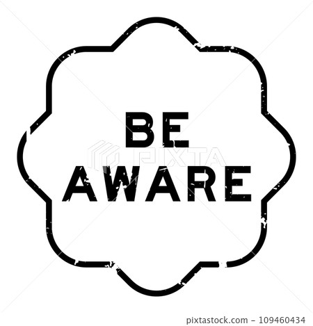 Grunge black be aware word rubber seal stamp on wthie background Grunge black be aware word rubber seal stamp on wthie background 109460434