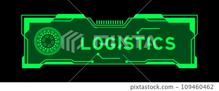 Green color of futuristic hud banner that have word logistics on user interface screen on black background 109460462