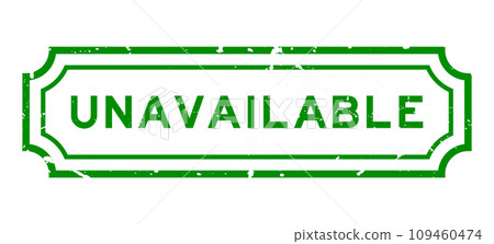 Grunge green unavailable word rubber seal stamp on white background Grunge green unavailable word rubber seal stamp on white background 109460474