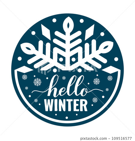 Hello winter round sign. Inspirational seasonal quote. Vector template for typography poster, banner, flyer, sticker, etc. Hello winter round sign. Inspirational seasonal quote. Vector template for typography poster, banner, flyer, sticker, etc. 109516577