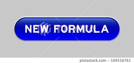 Blue color capsule shape button with word new formula on gray background Blue color capsule shape button with word new formula on gray background 109538761