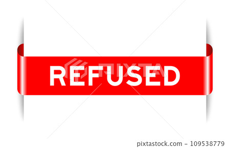 Red color inserted label banner with word refused on white background 109538779