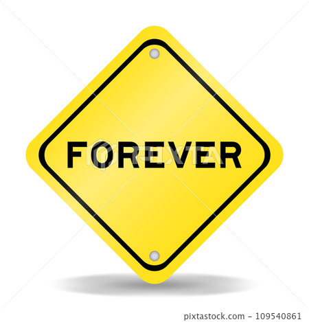 Yellow color transportation sign with word forever on white background 109540861