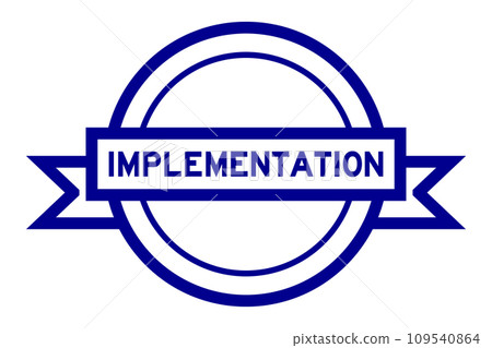 Vintage blue color round label banner with word implementation on white background Vintage blue color round label banner with word implementation on white background 109540864