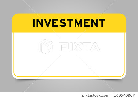 Label banner that have yellow headline with word investment and white copy space, on gray background Label banner that have yellow headline with word investment and white copy space, on gray background 109540867