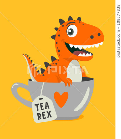 Tea Rex. Vector Funny and Cute Textured Cartoon Dinosaur in Tea Cup. Mug with Hot Tea Beverage and Hand Drawn Tyrannosaur Rex, T-rex. Kids, Children s Illustration, Print Tea Rex. Vector Funny and Cute Textured Cartoon Dinosaur in Tea Cup. Mug with Hot Tea Beverage and Hand Drawn Tyrannosaur Rex, T-rex. Kids, Children s Illustration, Print 109577838