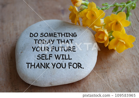 Motivational and inspirational quote - Do something today that your future self will thank you for Motivational and inspirational quote - Do something today that your future self will thank you for 109583965