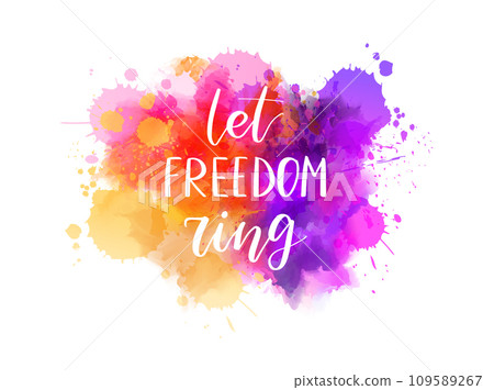 Let freedom ring - handwritten lettering calligraphy. Abstract background with watercolor splashes. USA holiday - Independence day(4th of July) 109589267