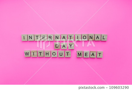 March 20, International Day Without Meat, a minimalistic banner with an inscription in wooden letters March 20, International Day Without Meat, a minimalistic banner with an inscription in wooden letters 109603290
