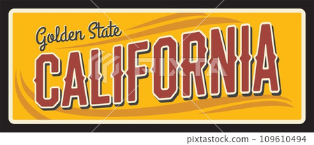 California golden state, american travel plate, vintage vector banner, sign for tourist destination. Sacramento capital, Los Angeles tin number plate. Retro board, antique signboard with typography California golden state, american travel plate, vintage vector banner, sign for tourist destination. Sacramento capital, Los Angeles tin number plate. Retro board, antique signboard with typography 109610494