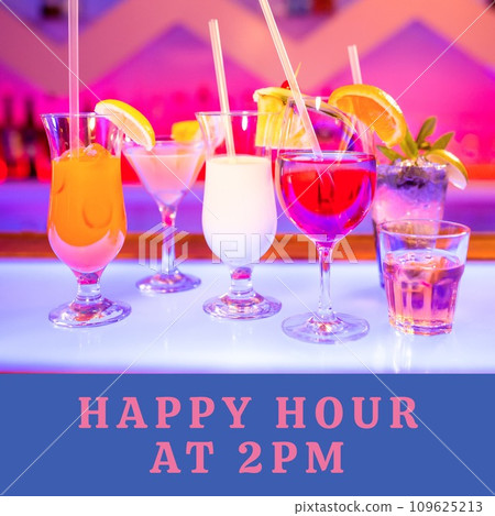 Composition of happy hour at 2pm text over colourful cocktails on countertop in bar 109625213
