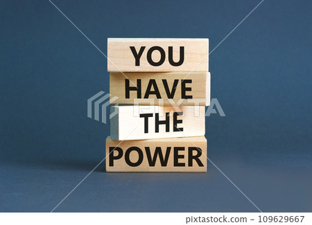 You have the power symbol. Concept word You have the power on beautiful wooden block. Beautiful grey background. Business motivational you have the power concept. Copy space. 109629667