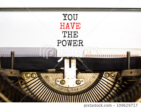 You have the power symbol. Concept word You have the power typed on beautiful old retro typewriter. Beautiful white paper background. Business motivational you have the power concept. Copy space. 109629717