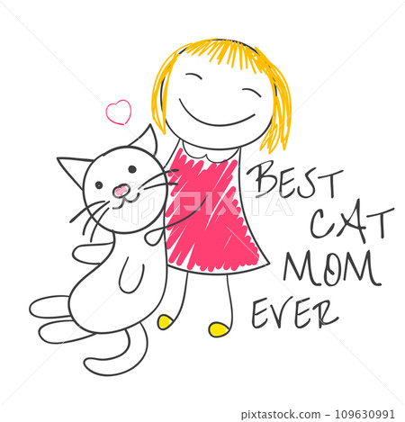 Cat Mom t shirt design with little girl and cute kitty. Sketch in hand drawn style. Pet Mom. Funny quote print with girl and cat. Can be used for sticker, mug, greeting card. Vector illustration EPS8 109630991