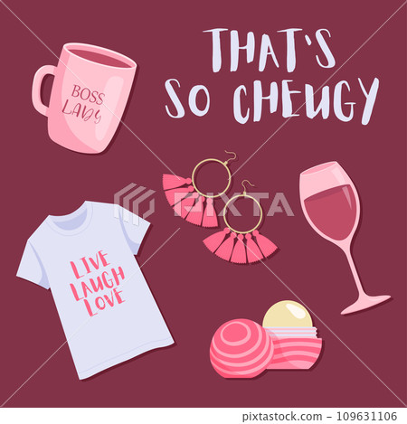 That's so cheugy. Slogans about cheuglife. Set of cheugy stuff: mug, t-shirt, glass of wine, lip balm, earrings. Cheuglife. Vector illustration. 109631106