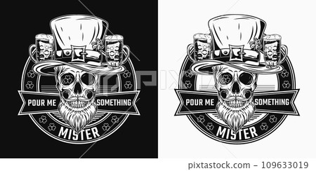 St Patricks Day funny label with human skull in tall hat, with beard, glasses of beer. Text Pour me something Mister. Black and white illustration or prints, t shirt, holiday design 109633019