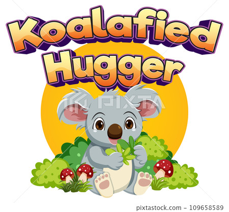 Koalafied Hugger: A Cute Cartoon of a Koala Koalafied Hugger: A Cute Cartoon of a Koala 109658589