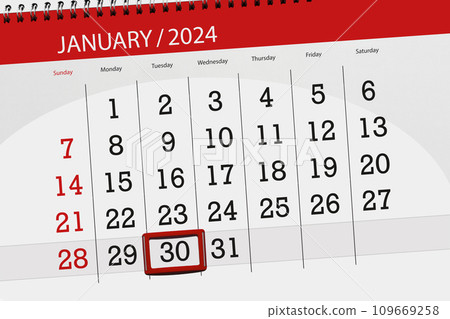 Calendar 2024, deadline, day, month, page, organizer, date, January, tuesday, number 30 Calendar 2024, deadline, day, month, page, organizer, date, January, tuesday, number 30 109669258