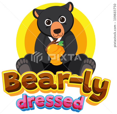 Bear-ly Dressed: A Funny Animal Cartoon Picture Pun 109683750