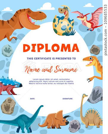 Kids diploma, cartoon dinosaur characters and fossil stone footprints, vector education certificate award. Funny Jurassic dino lizards and reptiles with dinosaur eggs on kindergarten workshop diploma Kids diploma, cartoon dinosaur characters and fossil stone footprints, vector education certificate award. Funny Jurassic dino lizards and reptiles with dinosaur eggs on kindergarten workshop diploma 109685533