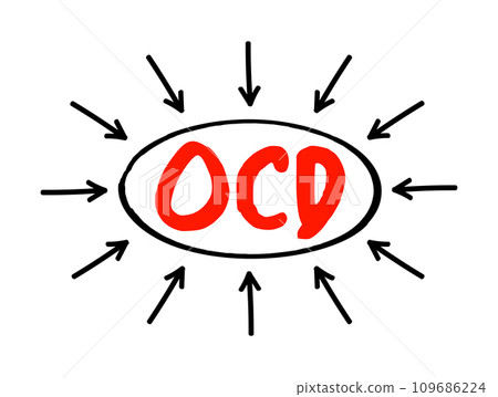 OCD Obsessive Compulsive Disorder - mental and behavioral disorder in which an individual has intrusive thoughts and feels the need to perform certain routines repeatedly, acronym text with arrows OCD Obsessive Compulsive Disorder - mental and behavioral disorder in which an individual has intrusive thoughts and feels the need to perform certain routines repeatedly, acronym text with arrows 109686224
