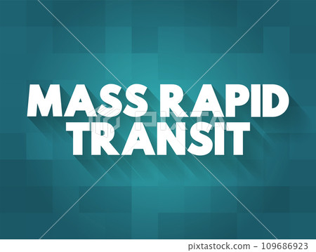 Mass Rapid Transit is a type of high-capacity public transport generally found in urban areas, text concept for presentations and reports 109686923