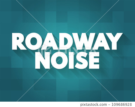 Roadway Noise is the collective sound energy emanating from motor vehicles, text concept for presentations and reports Roadway Noise is the collective sound energy emanating from motor vehicles, text concept for presentations and reports 109686928
