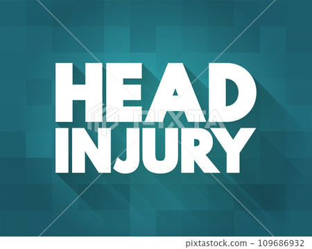 Head Injury is an injury to your brain, skull, or scalp, text concept for presentations and reports 109686932