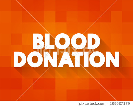 Blood Donation is a voluntary procedure that can help save lives, text concept for presentations and reports Blood Donation is a voluntary procedure that can help save lives, text concept for presentations and reports 109687379
