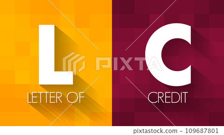 LC Letter of Credit - payment mechanism used in international trade to provide an economic guarantee from a creditworthy bank to an exporter of goods, acronym text concept background LC Letter of Credit - payment mechanism used in international trade to provide an economic guarantee from a creditworthy bank to an exporter of goods, acronym text concept background 109687801