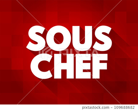Sous Chef is a chef who is second in command in a kitchen, the person ranking next after the head chef, text concept background 109688682