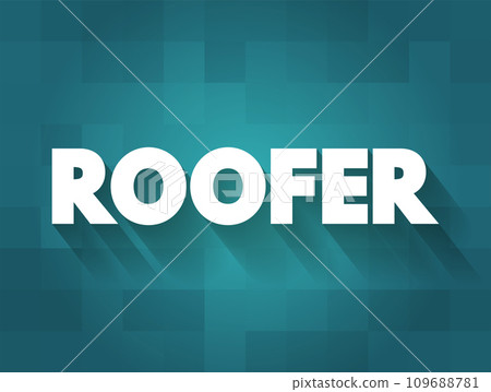 Roofer - a person who constructs or repairs roofs, text concept for presentations and reports Roofer - a person who constructs or repairs roofs, text concept for presentations and reports 109688781