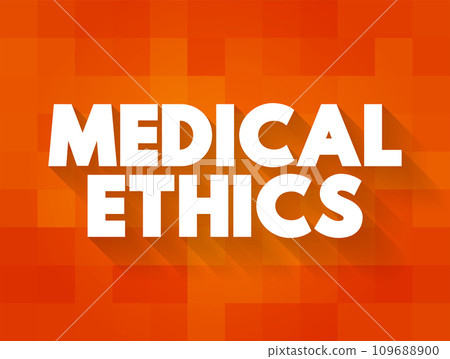 Medical Ethics - moral principles that govern the practice of medicine, text concept background Medical Ethics - moral principles that govern the practice of medicine, text concept background 109688900