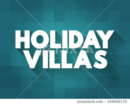 Holiday Villas are an alternative to traditional hotels or hostel accommodation, text concept background 109689170