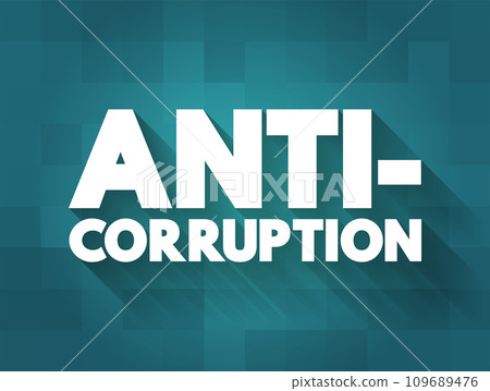 Anti-Corruption - comprises activities that oppose or inhibit corruption, text concept for presentations and reports 109689476