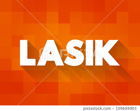 LASIK commonly referred to as laser eye surgery or laser vision correction, text concept for presentations and reports LASIK commonly referred to as laser eye surgery or laser vision correction, text concept for presentations and reports 109689903