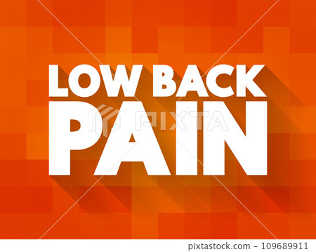 Low Back Pain - acute, or short-term back pain lasts a few days to a few weeks, text concept for presentations and reports Low Back Pain - acute, or short-term back pain lasts a few days to a few weeks, text concept for presentations and reports 109689911