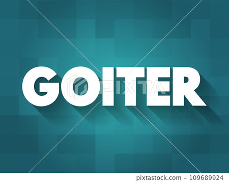 Goiter is a lump or swelling at the front of the neck caused by a swollen thyroid, text concept for presentations and reports Goiter is a lump or swelling at the front of the neck caused by a swollen thyroid, text concept for presentations and reports 109689924