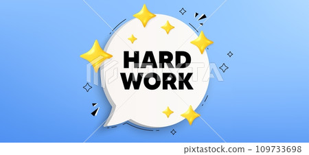 Hard work tag. Chat speech bubble banner. Job motivational offer. Gym workout slogan message. Hard work speech bubble message. Talk box infographics. Vector Hard work tag. Chat speech bubble banner. Job motivational offer. Gym workout slogan message. Hard work speech bubble message. Talk box infographics. Vector 109733698
