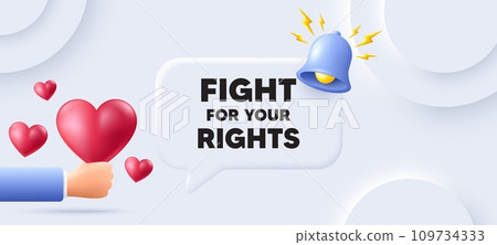 Fight for your rights message. Neumorphic background with speech bubble. Demonstration protest quote. Revolution activist slogan. Fight for rights speech message. Banner with 3d hearts. Vector 109734333