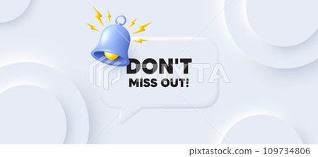 Dont miss out tag. Neumorphic background with chat speech bubble. Special offer price sign. Advertising discounts symbol. Miss out speech message. Banner with bell. Vector 109734806