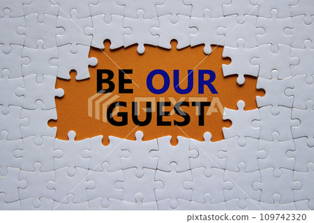 Be our guest symbol. Concept words Be our guest on white puzzle. Beautiful orange background. Business and Be our guest concept. Copy space Be our guest symbol. Concept words Be our guest on white puzzle. Beautiful orange background. Business and Be our guest concept. Copy space 109742320
